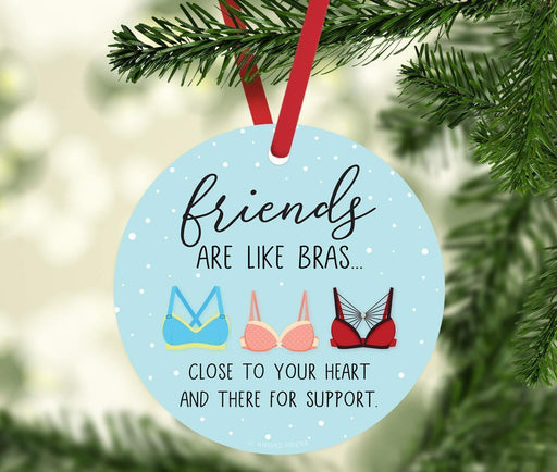 Andaz Press Metal Christmas Ornament, Friends are Like Bras, Close to Your Heart and Always There for Support, for Long Distance Best Friends-Set of 1-Andaz Press-Friends are Like Bras Close to Your Heart and Always There for Support for Long Distance Best Friends-