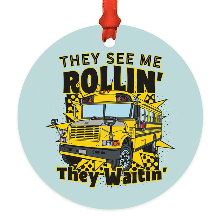 Best School Bus Driver Ornament Metal Bus Driver Appreciation Christmas Gift-Set of 1-Andaz Press-They See Me Rollin They Waitin-