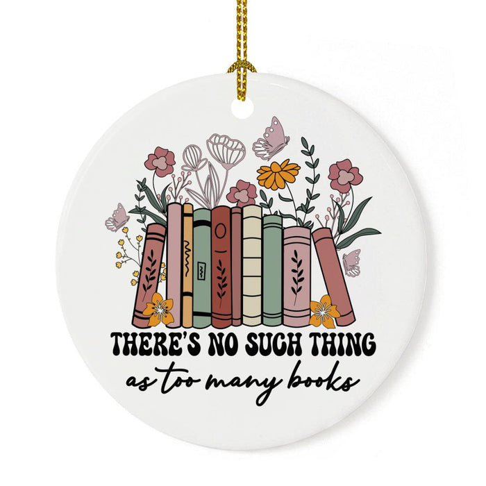 Ceramic Book Lover Ornament, Book Ornament for Book Lovers Gifts-Set of 1-Andaz Press-There's No Such Thing As Too Many Books-