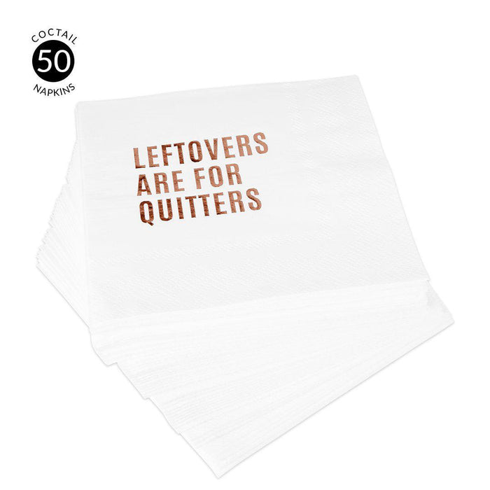 Leftovers Are For Quitters Funny Cocktail Napkins-Set of 50-Andaz Press-Rose Gold-