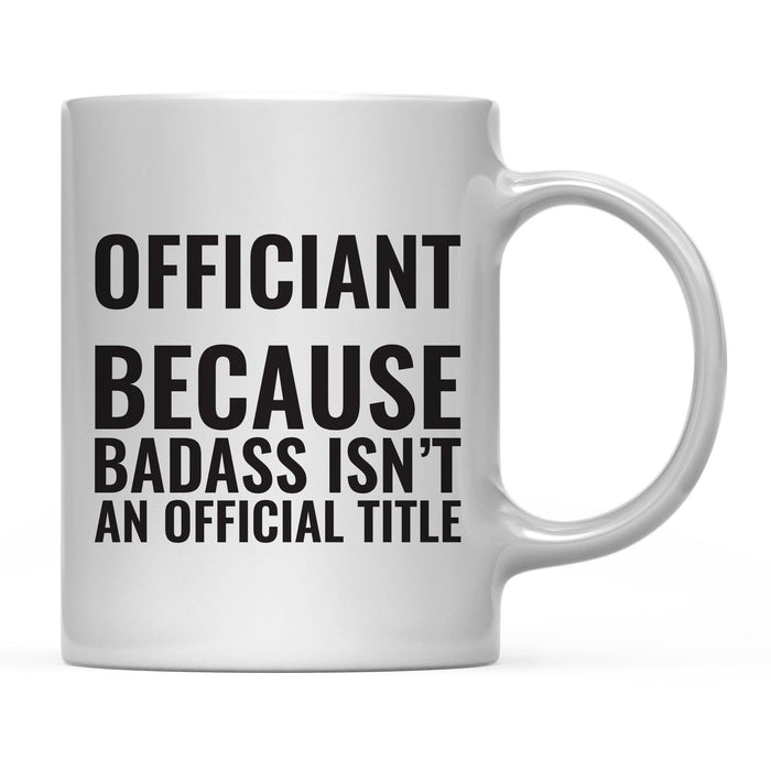 Andaz Press 11 oz Badass Official Title Black Text Coffee Mug-Set of 1-Andaz Press-Veterinarian-