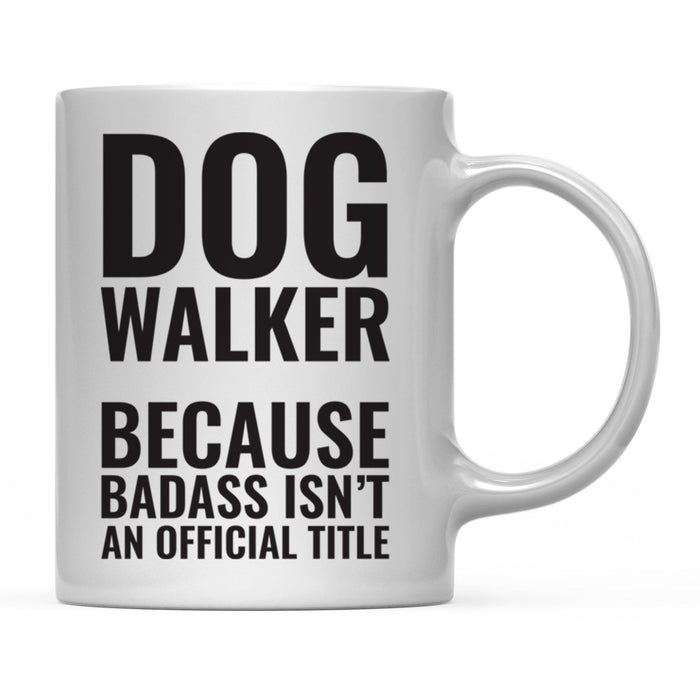 Andaz Press 11 oz Badass Official Title Black Text Coffee Mug-Set of 1-Andaz Press-Dog Walker-