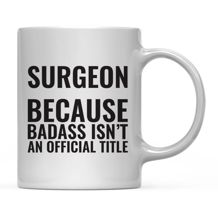 Andaz Press 11 oz Badass Official Title Black Text Coffee Mug-Set of 1-Andaz Press-Surgeon-