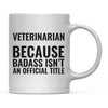 Andaz Press 11 oz Badass Official Title Black Text Coffee Mug-Set of 1-Andaz Press-Veterinarian-