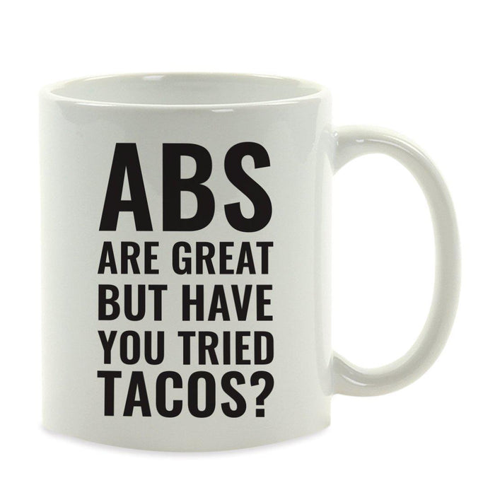 Andaz Press Fitness Coffee Mug Abs are Great But Have You Tried Tacos?-Set of 1-Andaz Press-Abs are Great But Have You Tried Tacos?-