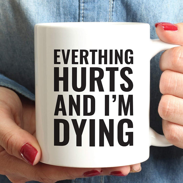 Andaz Press Fitness Coffee Mug Everything Hurts and I'm Dying-Set of 1-Andaz Press-Everything Hurts and I'm Dying-