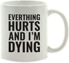 Andaz Press Fitness Coffee Mug Everything Hurts and I'm Dying-Set of 1-Andaz Press-Everything Hurts and I'm Dying-