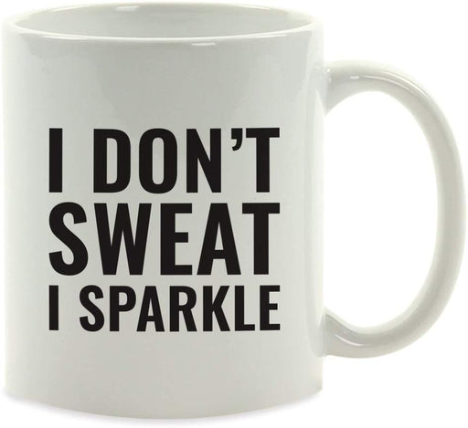 Andaz Press Fitness Coffee Mug I Don't Sweat I Sparkle-Set of 1-Andaz Press-I Don't Sweat I Sparkle-