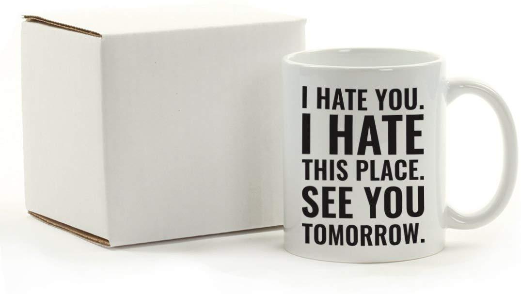 Andaz Press Fitness Coffee Mug I Hate You I Hate This Place See You Tomorrow-Set of 1-Andaz Press-I Hate You I Hate This Place See You Tomorrow-