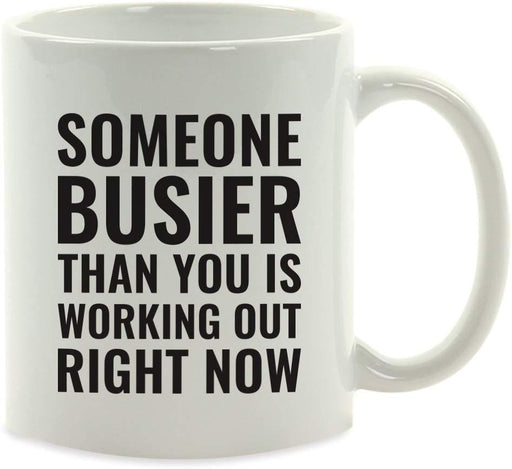 Andaz Press Fitness Coffee Mug Someone Busier Than You is Working Out Right Now-Set of 1-Andaz Press-Someone Busier Than You is Working Out Right Now-