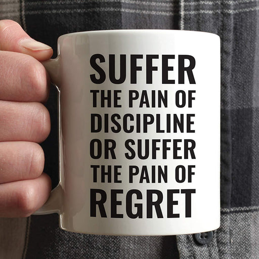 Andaz Press Fitness Coffee Mug Suffer The Pain of Discipline or The Pain of Regret-Set of 1-Andaz Press-Suffer The Pain of Discipline or The Pain of Regret-