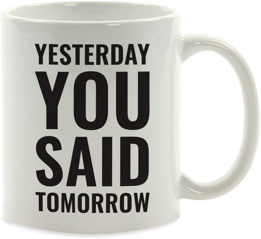 Andaz Press Fitness Coffee Mug Yesterday You Said Tomorrow-Set of 1-Andaz Press-Yesterday You Said Tomorrow-