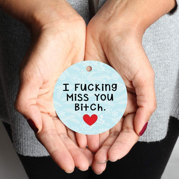 Andaz Press Metal Christmas Ornament Friendship Memorial Gift, I Fucking Miss You Bitch, for Long Distance Best Friends-Set of 1-Andaz Press-Friendship Memorial Gift I Fucking Miss You Bitch for Long Distance Best Friends-