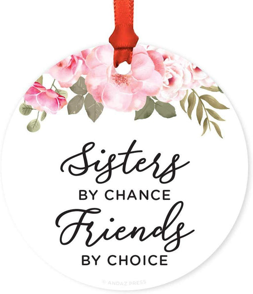 Andaz Press Metal Christmas Ornament, Sisters by Chance, Friends by Choice, Floral Graphic-Set of 1-Andaz Press-Sisters by Chance Friends by Choice Floral Graphic-