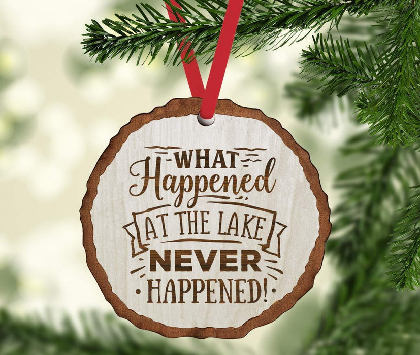 Andaz Press Real Wood Rustic Christmas Ornament, Engraved Wood Slab, What Happened at The Lake Never Happened-Set of 1-Andaz Press-What Happened at The Lake Never Happened-