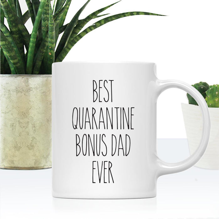 Best Quarantine Ever Ceramic Coffee Mug, Part 1-Set of 1-Andaz Press-Bonus Dad-