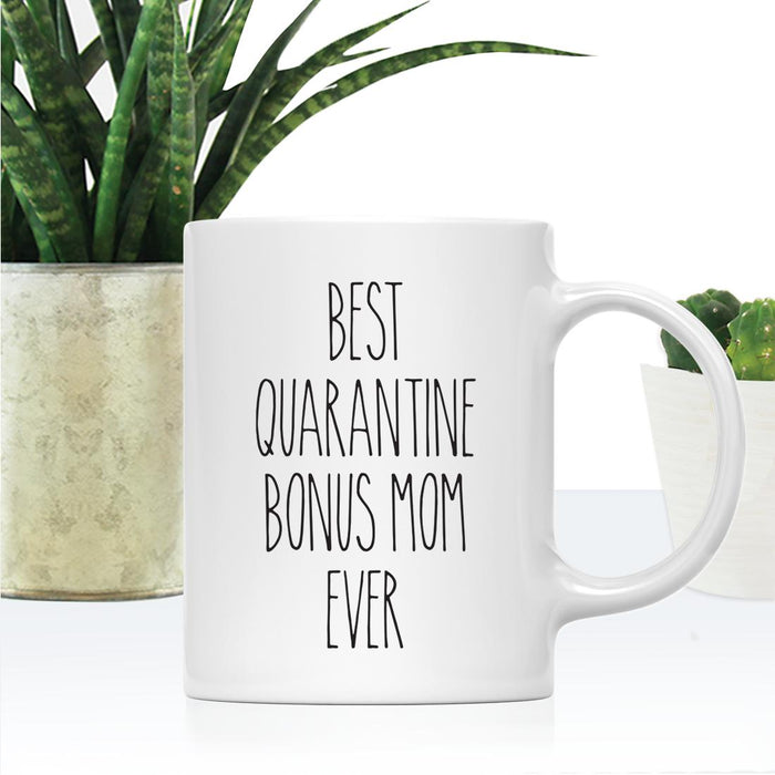 Best Quarantine Ever Ceramic Coffee Mug, Part 1-Set of 1-Andaz Press-Bonus Mom-