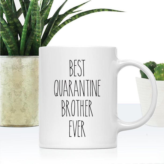 Best Quarantine Ever Ceramic Coffee Mug, Part 1-Set of 1-Andaz Press-Brother-