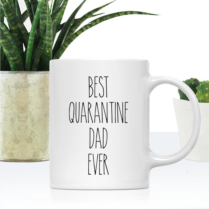 Best Quarantine Ever Ceramic Coffee Mug, Part 1-Set of 1-Andaz Press-Dad-