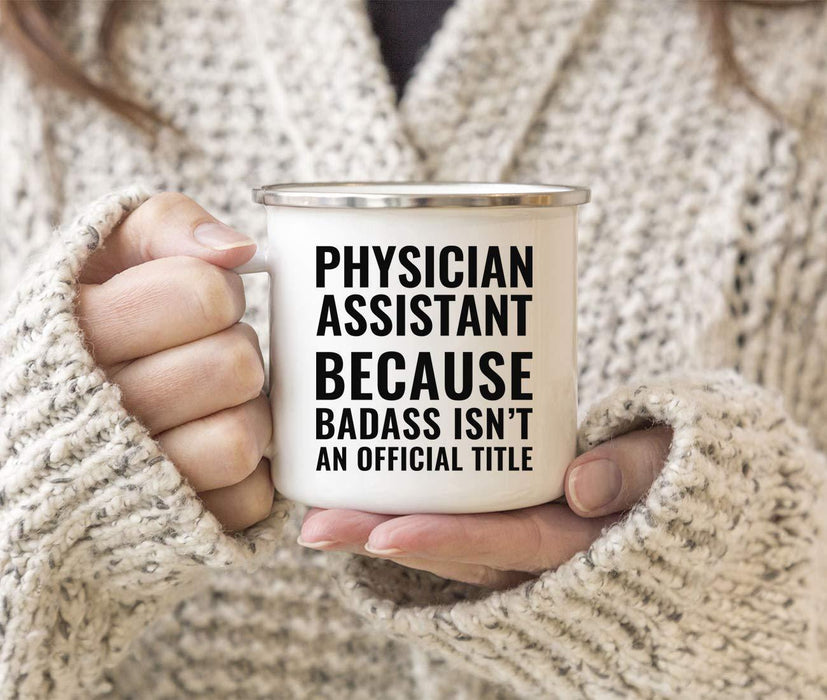 Campfire Enamel Mug Gift, Physician Assistant Because Badass Isn't an Official Title-Set of 1-Andaz Press-