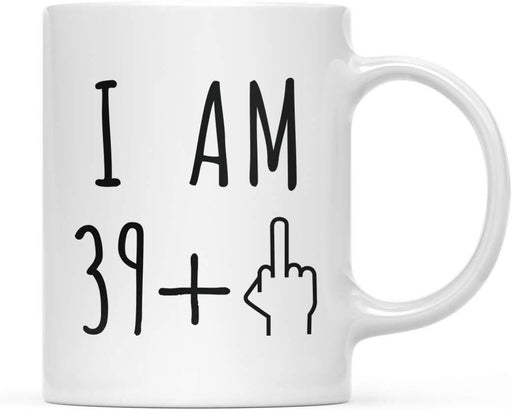 Coffee Mug Birthday Gag Gift, I Am 39 + 1 Middle Finger Graphic-Set of 1-Andaz Press-