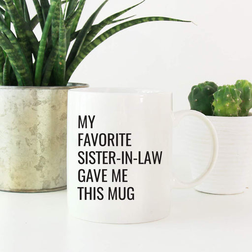 Coffee Mug Gift, My Favorite Sister-in-Law Gave Me This Mug-Set of 1-Andaz Press-