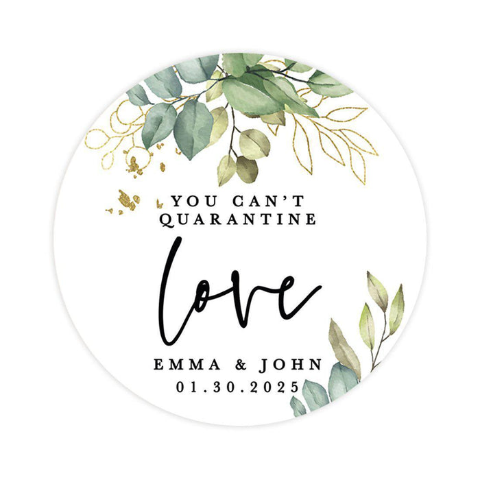 Custom Wedding Round Circle Label Stickers, You Can't Quarantine Love, Wedding Favor Label Stickers-Set of 120-Andaz Press-Eucalyptus Quarantine Love-