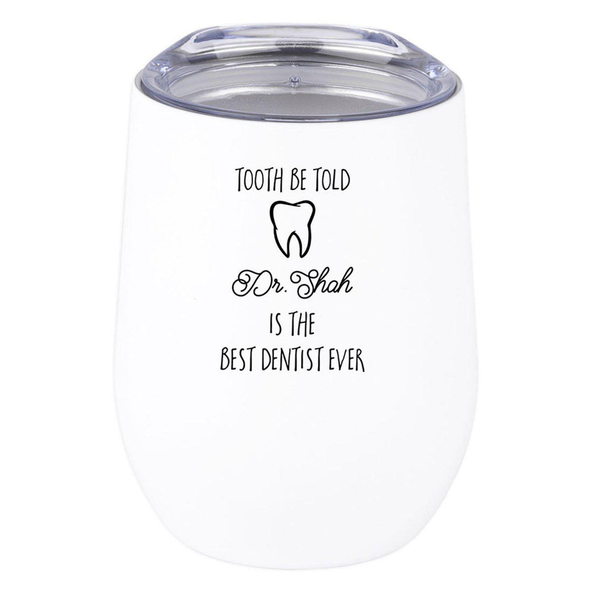 https://www.koyalwholesale.com/cdn/shop/products/Custom-Wine-Tumbler-with-Lid-12-Oz-Stemless-Stainless-Steel-Insulated-Tumbler-Set-of-1-Andaz-Press-Best-Dentist-Ever_1200x1200.jpg?v=1631965097