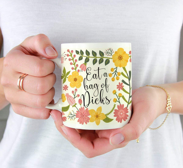 Floral Flowers with Quote Coffee Mug Gift, Eat a Bag of Dicks-Set of 1-Andaz Press-