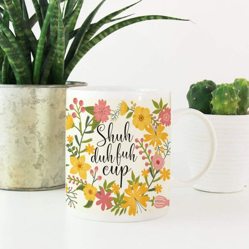 Floral Flowers with Quote Coffee Mug Gift, Shuh Duh Fuh Cup-Set of 1-Andaz Press-