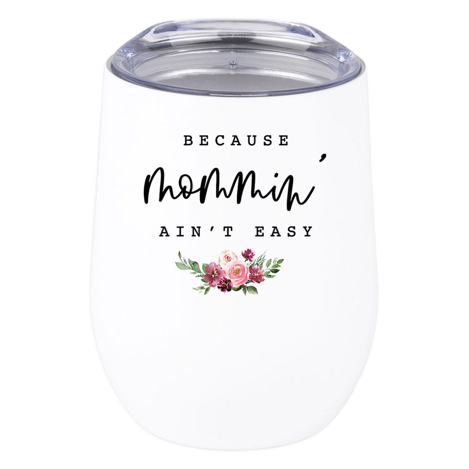 https://www.koyalwholesale.com/cdn/shop/products/Funny-Mothers-Day-Wine-Tumbler-with-Lid-12-Oz-Stemless-Stainless-Steel-Insulated-Set-of-1-Andaz-Press-Because-Mommin-Aint-Easy.jpg?v=1632311575