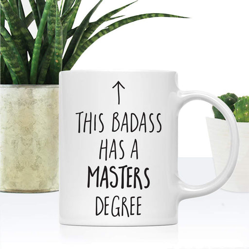 Graduation Coffee Mug Gift, This Badass Has a Masters Degree, Arrow Graphic-Set of 1-Andaz Press-