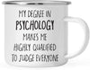 Graduation Stainless Steel Campfire Coffee Mug Gift, My Degree in Psychology Makes me Highly Qualified to Judge Everyone-Set of 1-Andaz Press-