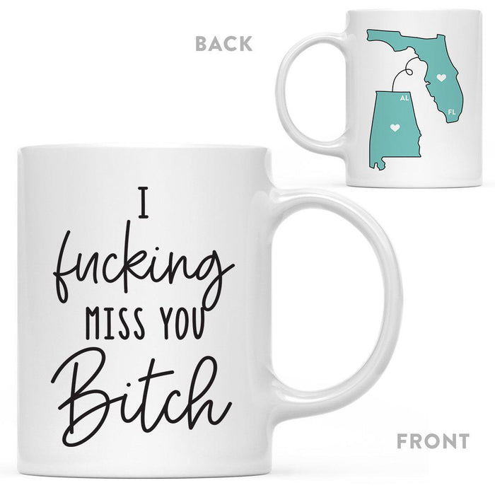 I Fucking Miss You Bitch State Florida Coffee Mug-Set of 1-Andaz Press-Alabama-