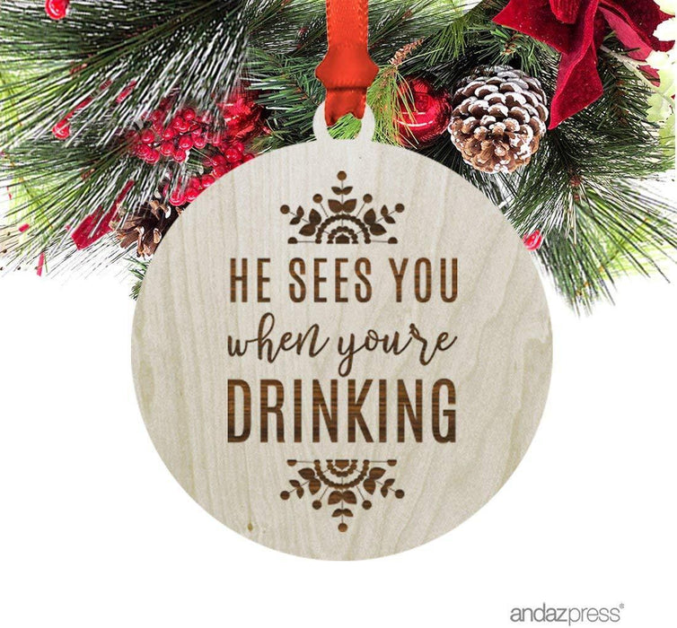 Laser Engraved Wood Christmas Ornament, He Sees You When You're Drinking-Set of 1-Andaz Press-