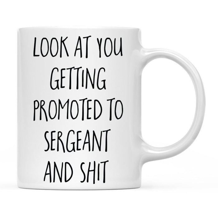 Look At You Being a Badass And Shit Milestones Ceramic Coffee Mug -Set of 1-Andaz Press-Sergeant-