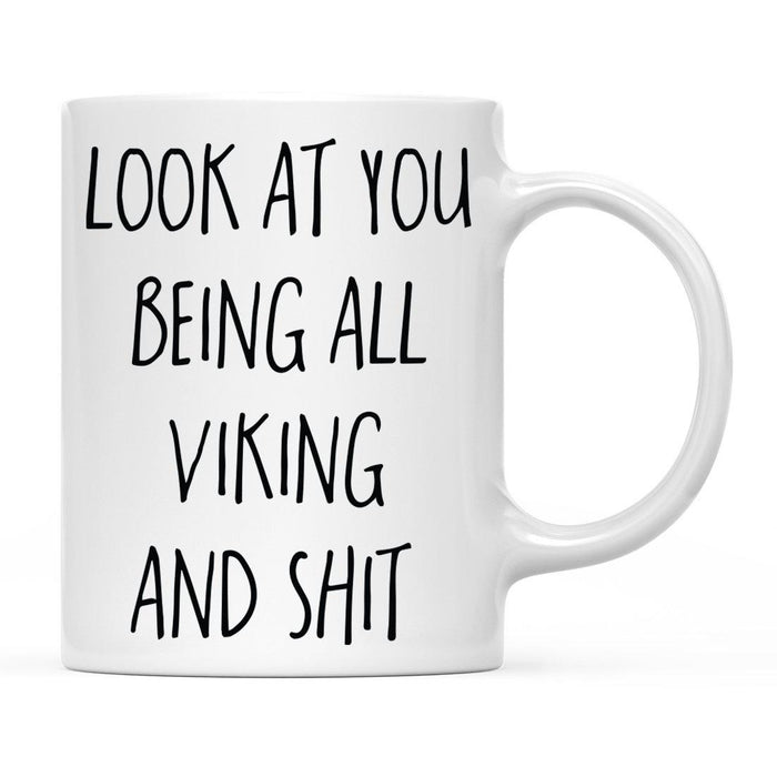 Look At You Being a Badass And Shit Milestones Ceramic Coffee Mug -Set of 1-Andaz Press-Viking-