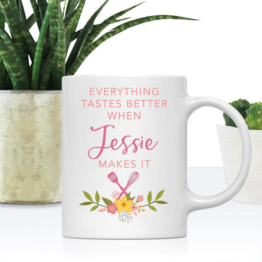 Personalized Family Coffee Mug Gift Everything Tastes Better When Jessie Makes It-Set of 1-Andaz Press-