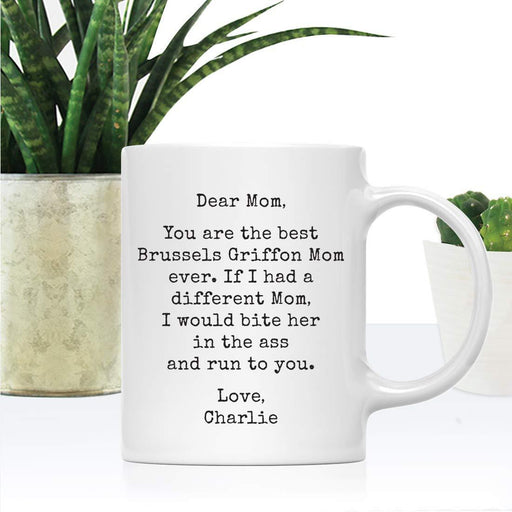 Personalized Funny Dog Mom Coffee Mug Gag Gift Best Brussels Griffon Dog Mom Bite in Ass and Run to You-Set of 1-Andaz Press-