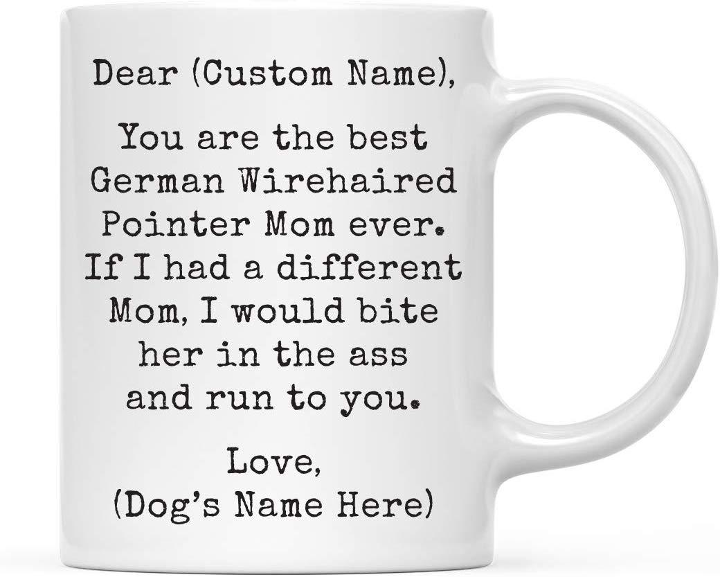 Personalized Funny Dog Mom Coffee Mug Gag Gift Best German Wirehaired Pointer Dog Mom Bite in Ass and Run to You-Set of 1-Andaz Press-