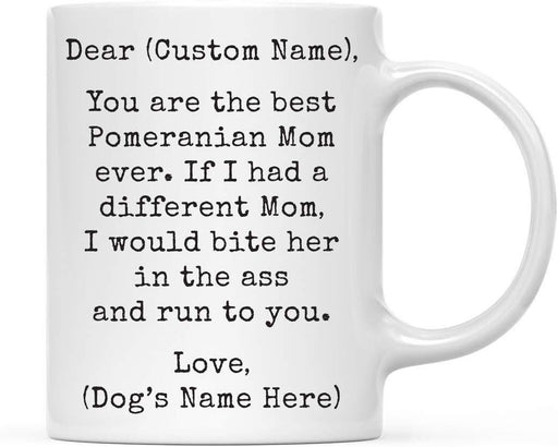 Personalized Funny Dog Mom Coffee Mug Gag Gift Best Pomeranian Dog Mom Bite in Ass and Run to You-Set of 1-Andaz Press-