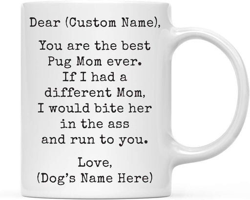 Personalized Funny Dog Mom Coffee Mug Gag Gift Best Pug Dog Mom Bite in Ass and Run to You-Set of 1-Andaz Press-