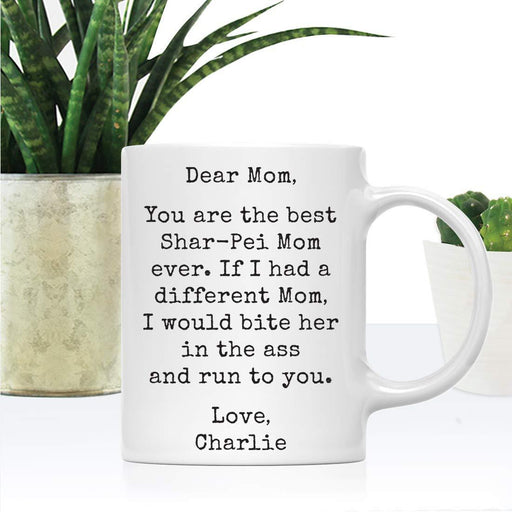 Personalized Funny Dog Mom Coffee Mug Gag Gift Best Shar-Pei Dog Mom Bite in Ass and Run to You-Set of 1-Andaz Press-