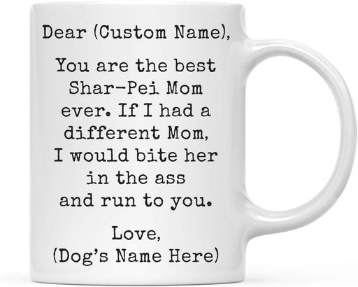 Personalized Funny Dog Mom Coffee Mug Gag Gift Best Shar-Pei Dog Mom Bite in Ass and Run to You-Set of 1-Andaz Press-