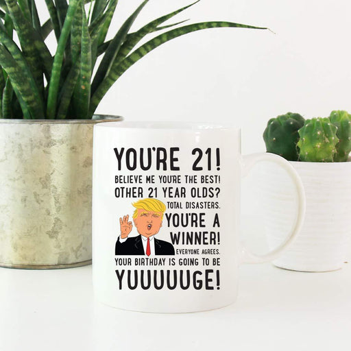 President Donald Trump Coffee Mug Birthday Gag Gift, You're 21! Yuuuuge Birthday-Set of 1-Andaz Press-