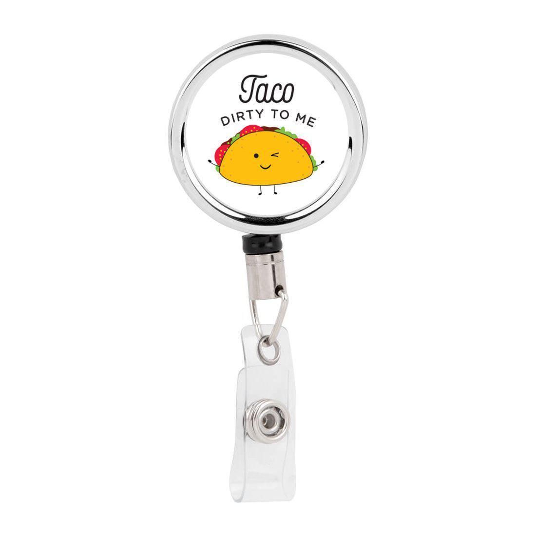 Andaz Press Retractable Badge Reel Holder with Clip, Taco Dirty to Me, Funny Food Pun Anime, Size: Large, White
