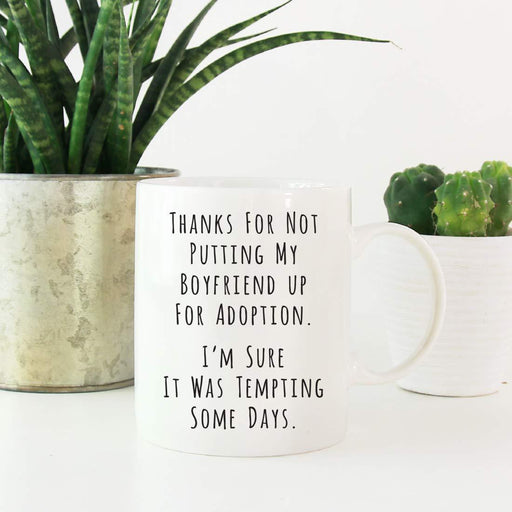 Valentine's Day Coffee Mug, Thanks for Not Putting My Boyfriend Up For Adoption Tempting Some Days-Set of 1-Andaz Press-